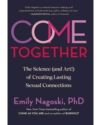 Come Together: the Science (and Art!) of Creating Lasting Sexual Connections